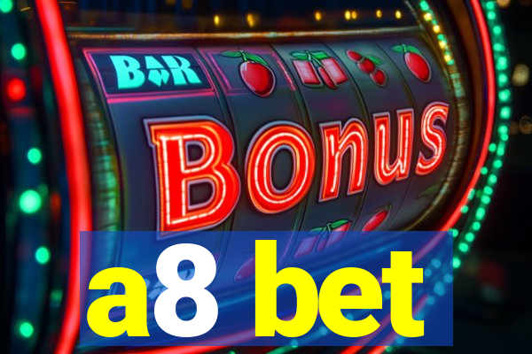 a8 bet